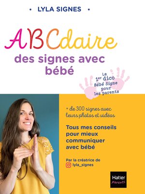 cover image of Abécédaire des signes bébé + de 300 signes et comptines avec leurs vidéos